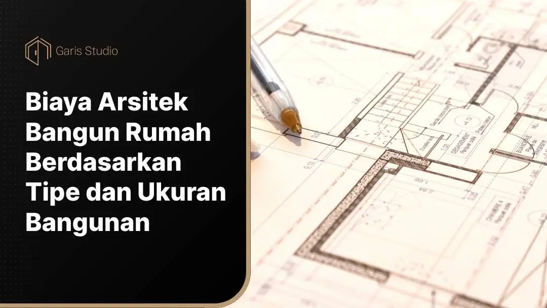 Biaya Arsitek Bangun Rumah