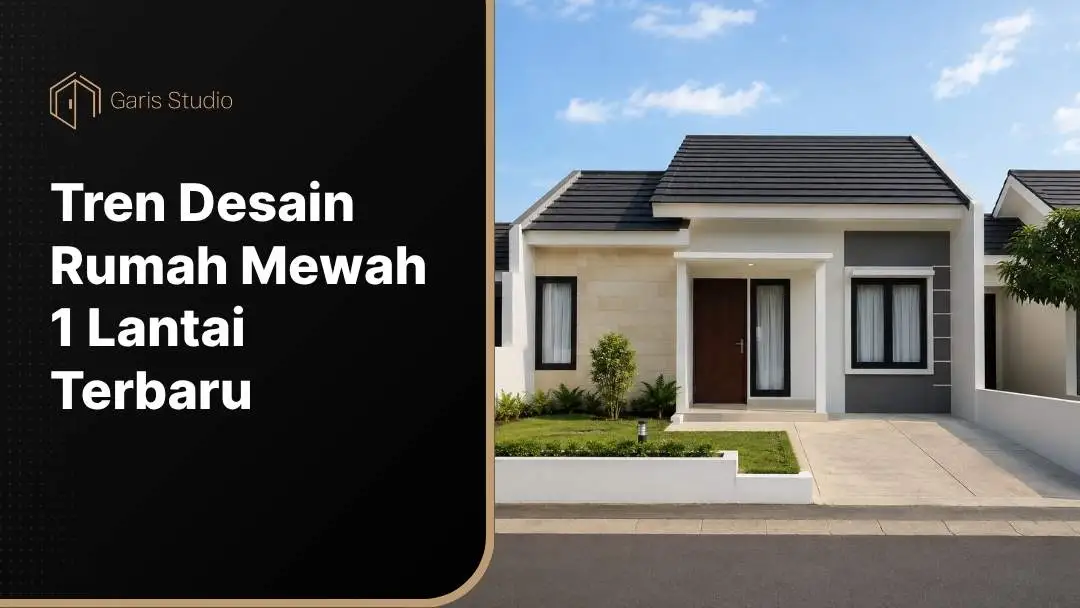Desain Rumah Mewah 1 Lantai